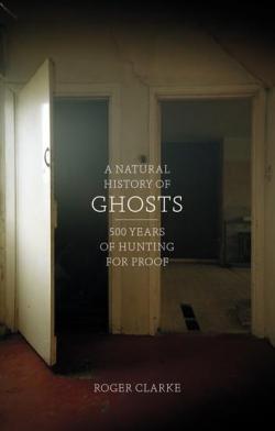 A Natural History of Ghosts par Roger Clarke
