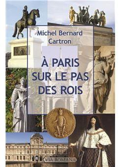 A Paris, sur le pas des rois par Michel-Bernard Cartron