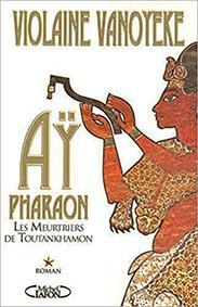 Aÿ, Pharaon, tome 1 : Les meurtriers de Toutankhamon par Vanoyeke