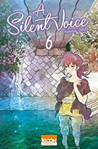 A Silent Voice, tome 6 par Oima
