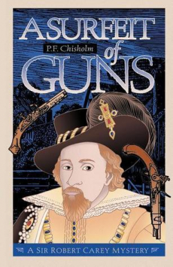 Sir Robert Carey, tome 3 : A Surfeit of Guns par Patricia Finney