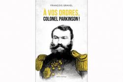  vos ordres, colonel Parkinson! par Franois Gravel