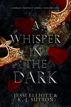 Charlotte Travesty, tome 1 : A Whisper in the dark par Jessi Elliott
