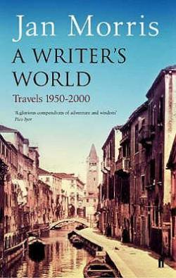A Writer's World: Travels 1950-2000 par Jan Morris