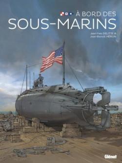 A bord des : Sous-marins par Jean-Yves Delitte