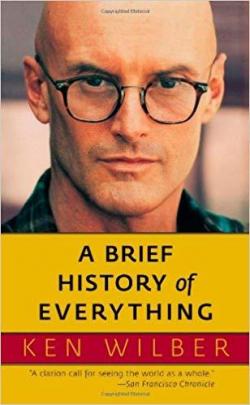 A brief history of everything par Ken Wilber