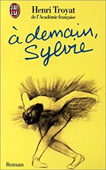 A demain, Sylvie par Henri Troyat