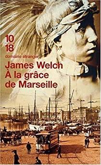 A la grce de Marseille par James Welch
