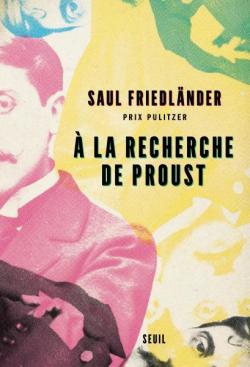  la recherche de Proust par Saul Friedlnder