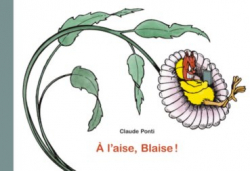 A l'aise, Blaise ! par Claude Ponti
