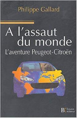 A l'assaut du monde : L'aventure Peugeot-Citron par Philippe Gaillard