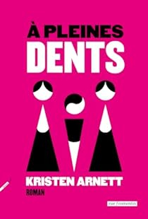  pleines dents par Kristen Arnett