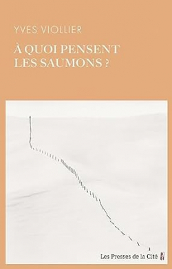 A quoi pensent les saumons ? par Yves Viollier