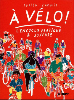A vlo ! L'en-cyclo pratique et joyeuse par Adrien Zammit