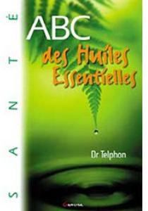ABC des huiles essentielles par Thierry Telphon