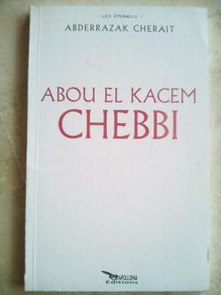 Abou El Kacem Chebbi par Abderrazak Cherat