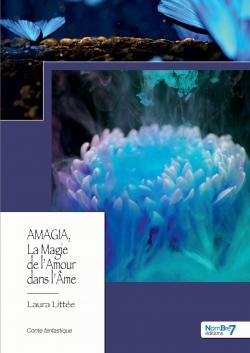 AMAGIA, La Magie de l'Amour dans l'me par Laura Litte