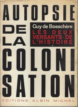 Autopsie de la colonisation par Guy de Bosschre