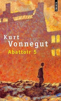 Abattoir 5 par Kurt Vonnegut Jr