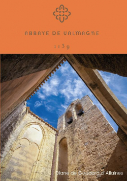 Abbaye de Valmagne 1139 par Diane de Gaudart d'Allaines