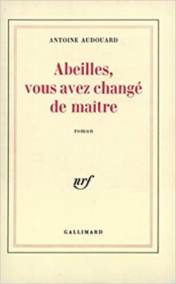 Abeilles, vous avez chang de matre par Antoine Audouard