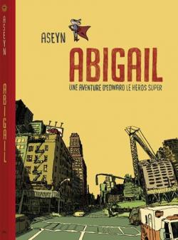 Abigail, tome 1 : Edward le heros super par  Aseyn