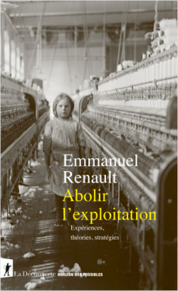 Abolir l'exploitation par Emmanuel Renault