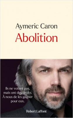 Abolition par Aymeric Caron