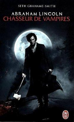 Abraham Lincoln, chasseur de vampires par Seth Grahame-Smith