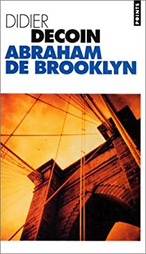 Abraham de Brooklyn par Didier Decoin