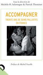 Accompagner : Trente ans de soins palliatifs en France. par Michle-H. Salamagne