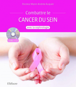 Accompagner le cancer du sein avec la sophrologie: Livre-CD par Marie-Andre Auquier