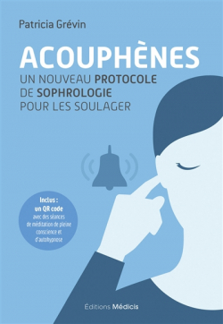 Acouphnes : Un nouveau protocole de sophrologie pour les soulager par Patricia Grvin