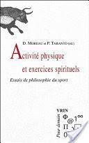 Activité physique et exercices spirituels: essais de philosophie du sport par Moreau