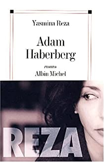Adam Haberberg par Yasmina Reza
