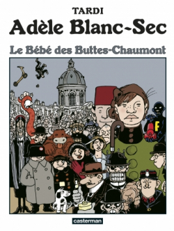 Adèle Blanc-Sec, tome 10 : le bébé des Buttes Chaumont par Tardi