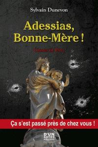 Adessias, Bonne-Mre ! par Sylvain Dunevon