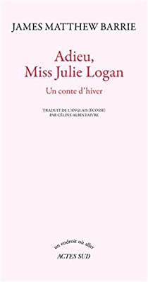 Adieu, Miss Julie Logan par Barrie