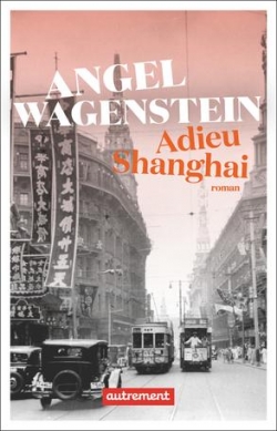Adieu Shanghai par Angel Wagenstein