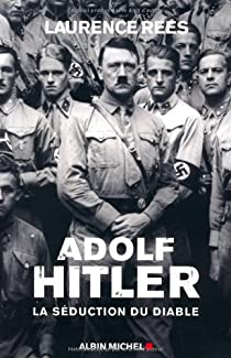 Adolf Hitler : La sduction du diable par Laurence Rees