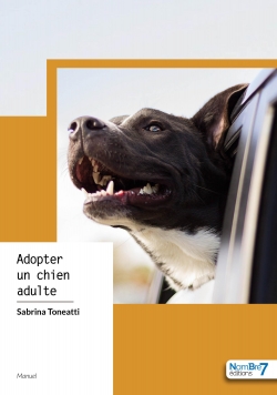 Adopter un chien adulte par Sabrina Toneatti