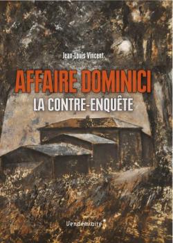 Affaire Dominici : La contre-enqute par Jean-Louis Vincent
