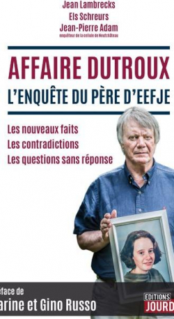 Affaire Dutroux : L'enqute du pre d'Eefje par Jean Lambrecks