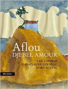 Aflou, Djebel amour par Lela Sebbar