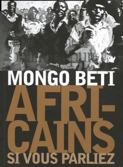 Africains, si vous parliez par Mongo Beti