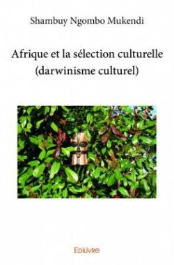 Afrique et la Selection Culturelle par  Shambuy Ngombo Muken