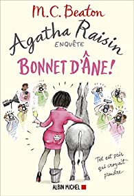 Agatha Raisin enquête, tome 30 : Bonnet d'âne ! par Beaton