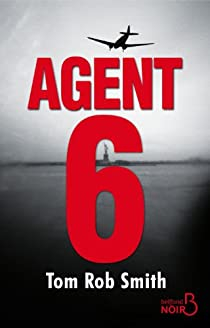 Agent 6 par Tom Rob Smith