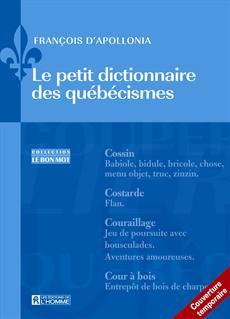 Le petit dictionnaire des qubcismes par Franois d'Apollonia