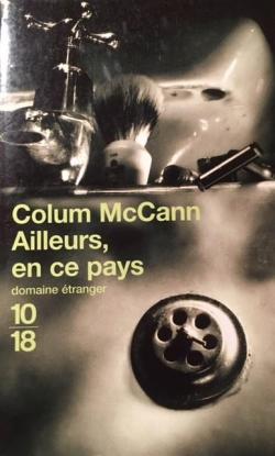 Ailleurs, en ce pays par Colum McCann